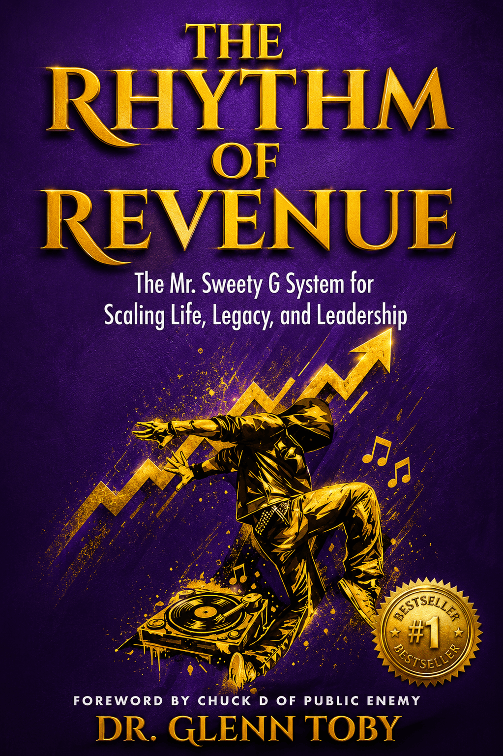 The Rhythm of Revenue by Dr. Glenn Toby, foreword by Chuck D of Public Enemy, with a number one bestseller seal