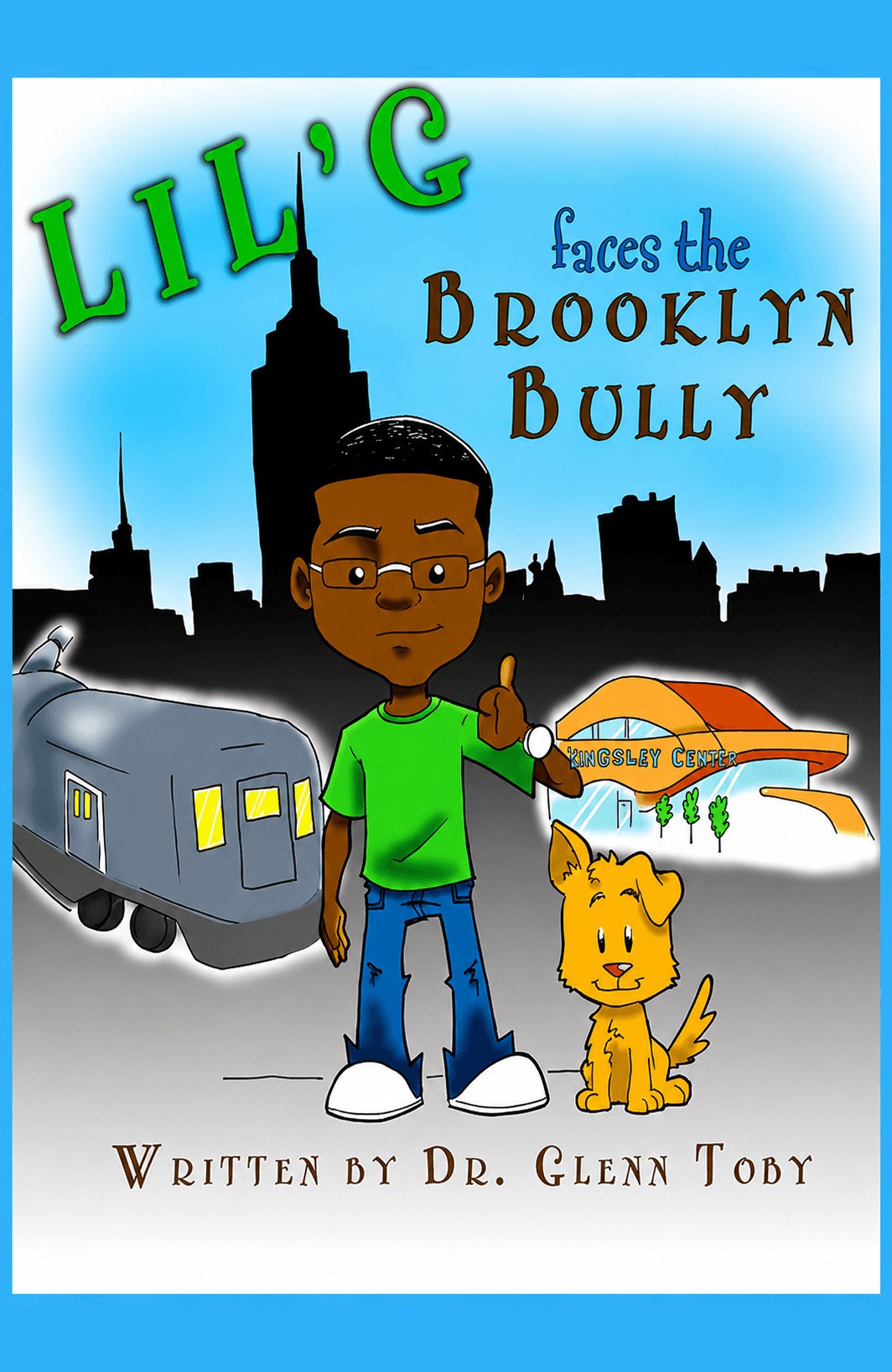Lil’ G Faces the Brooklyn Bully, written by Dr. Glenn Toby